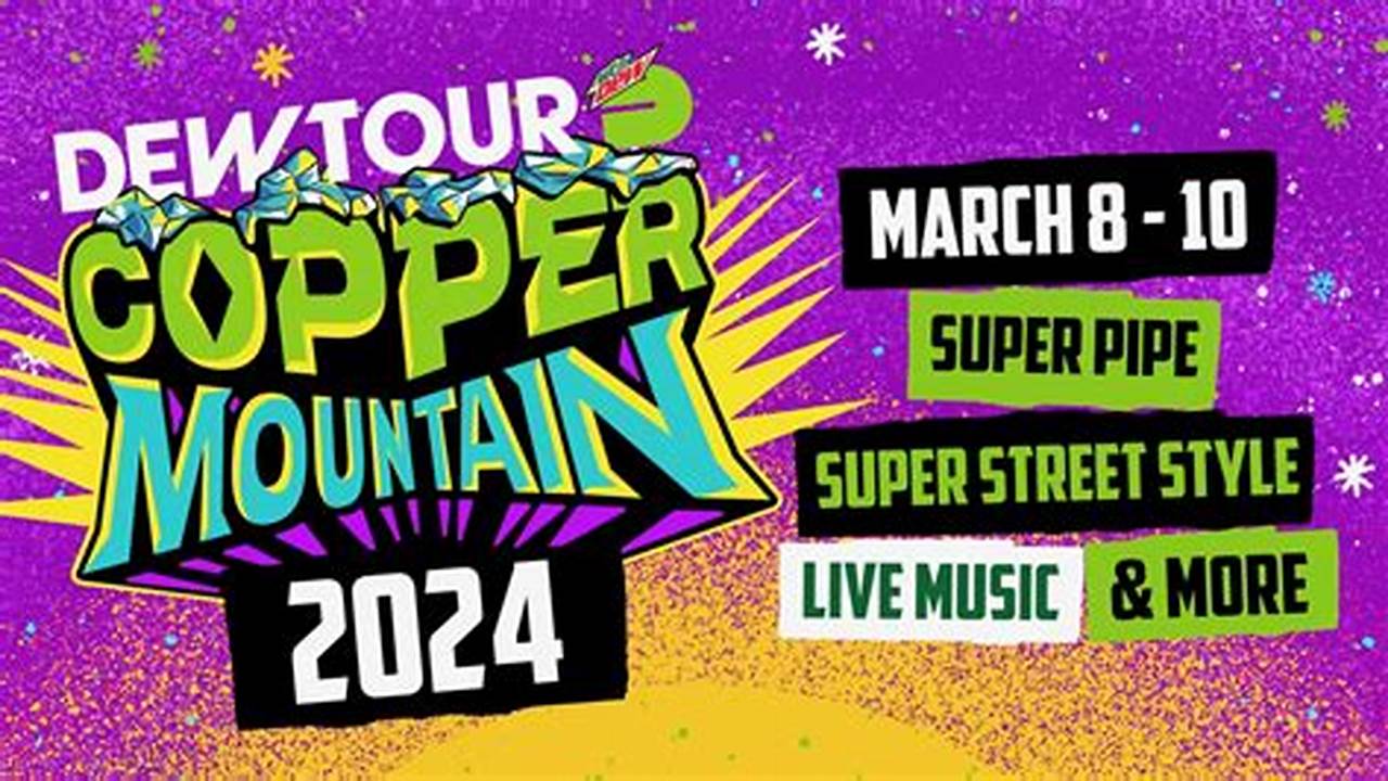 Copper Mountain Dew Tour 2024
