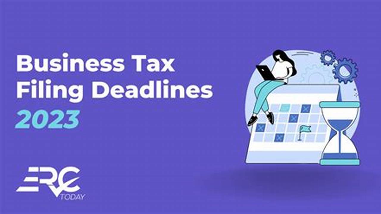 Corporations Must Submit Their 2023 Tax Returns By This Deadline., 2024