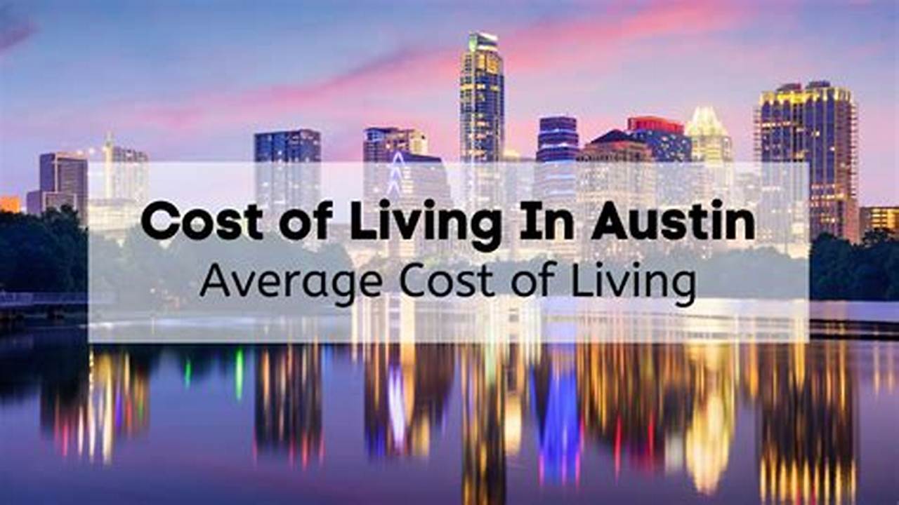 Cost Of Living In Austin Texas 2024