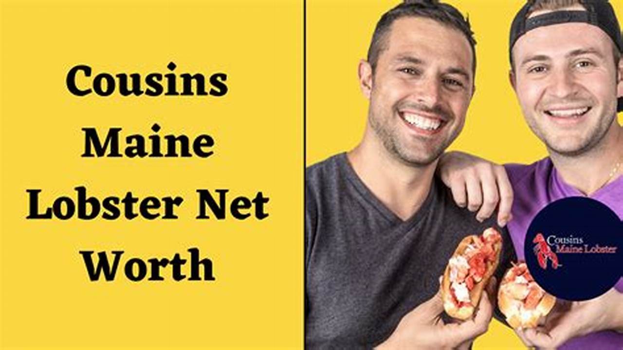 Cousins Maine Lobster Net Worth 2024
