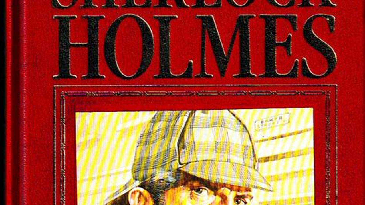Created By Arthur Conan Doyle, Sherlock Holmes Is One Of The Best Fictional Characters Of All Time., 2024