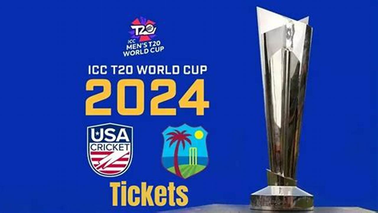 Cricket World Cup Usa 2024 Tickets