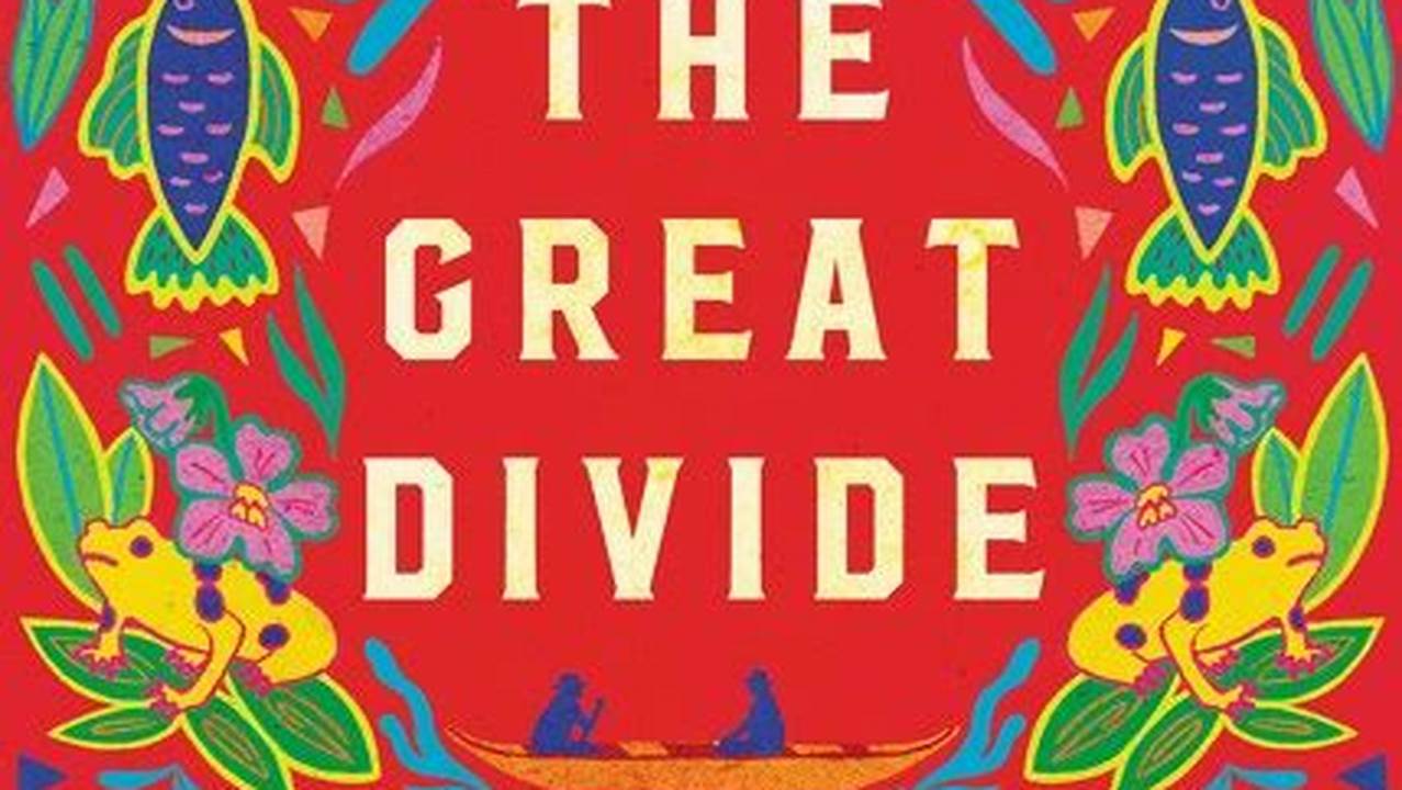 Cristina Henríquez (The Book Of Unknown Americans) Chronicles The Historical Miracle Of The Panama Canal In The Great Divide., 2024