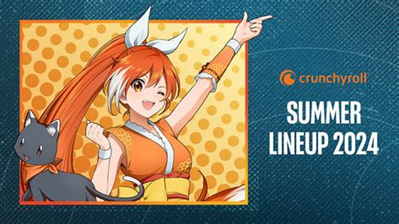 Crunchyroll Summer Lineup 2024 Lineup