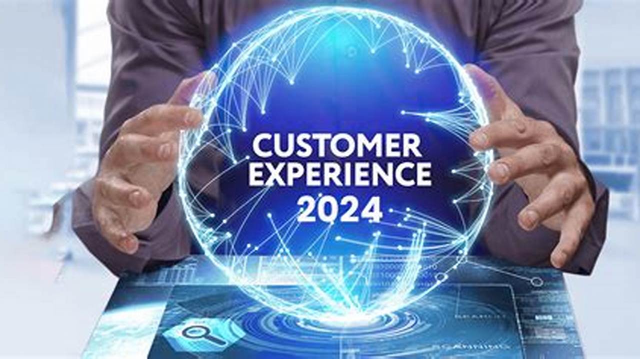 Customer Experience Trends 2024