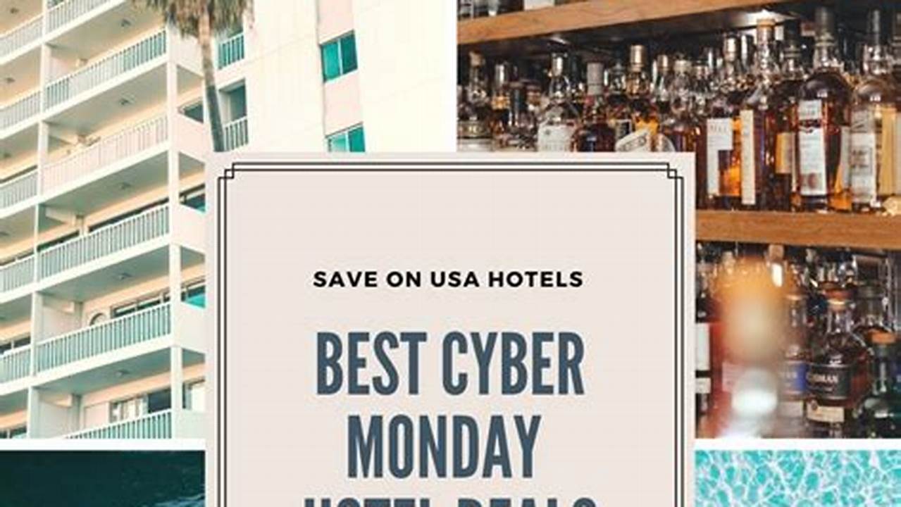 Cyber Monday Hotel Deals 2024