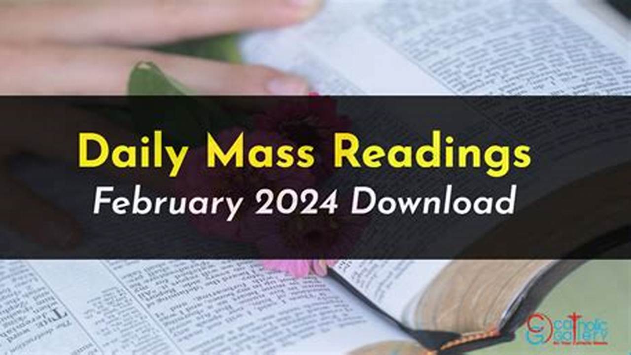 Daily Mass Readings And Reflections For February 04, 2024., 2024
