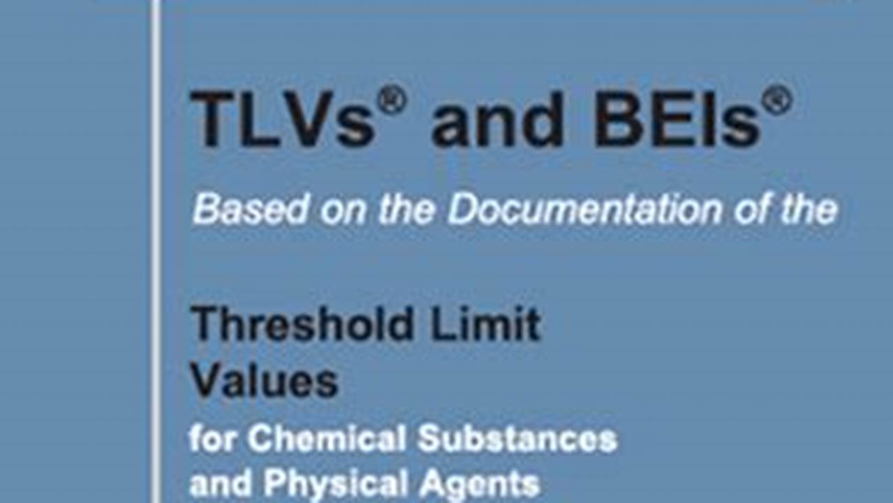 Data Hub Provides Acgih Subscribers Unlimited Access To Tlvs, Beis, And Corresponding Scientific Documentation., 2024
