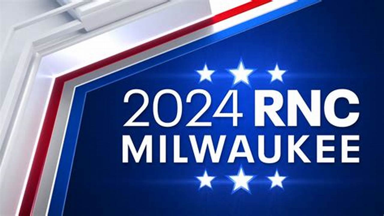 Date Of Rnc 2024