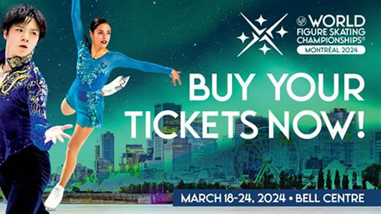 Day Tickets For The Isu World Figure Skating Championships® 2024 Are Now On Sale., 2024