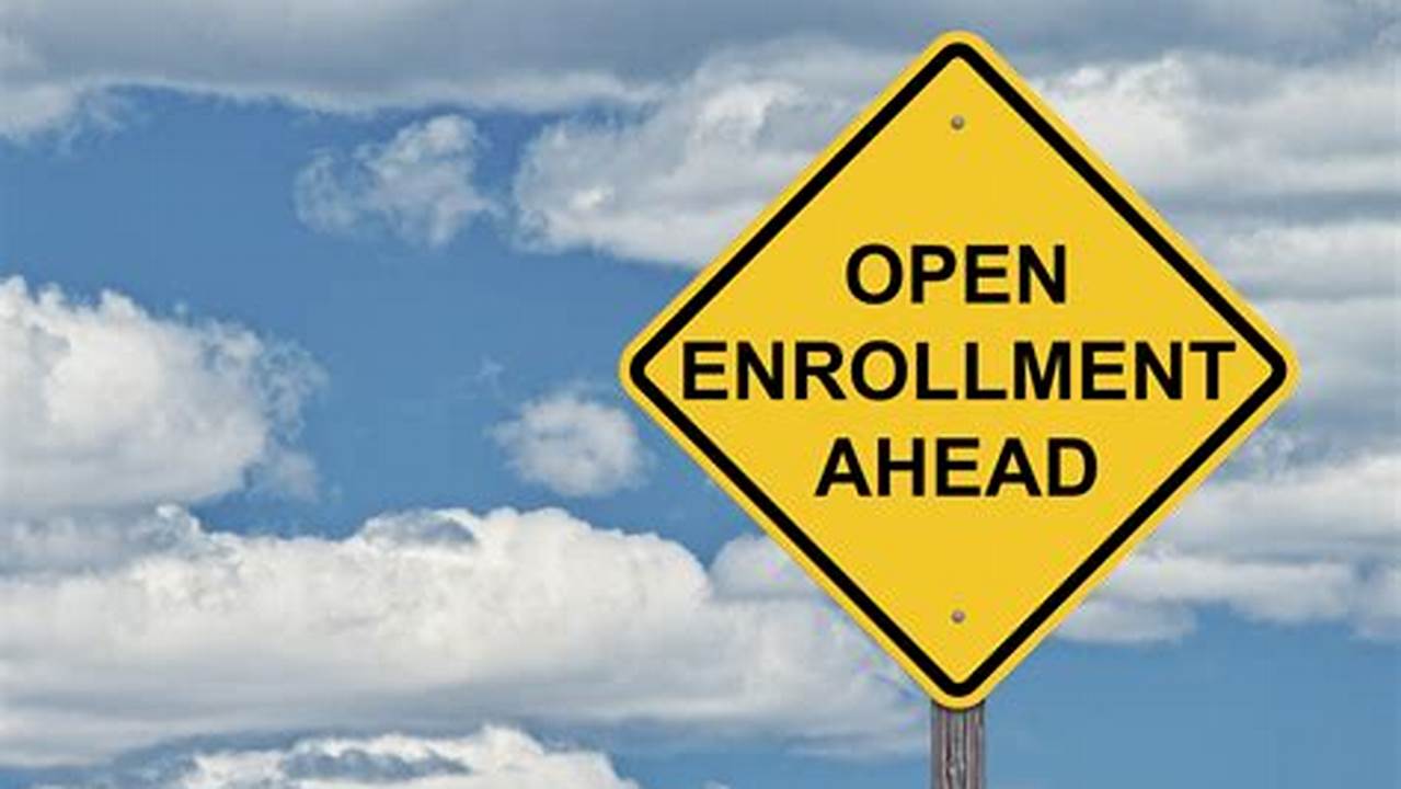 Deadline For Open Enrollment 2024