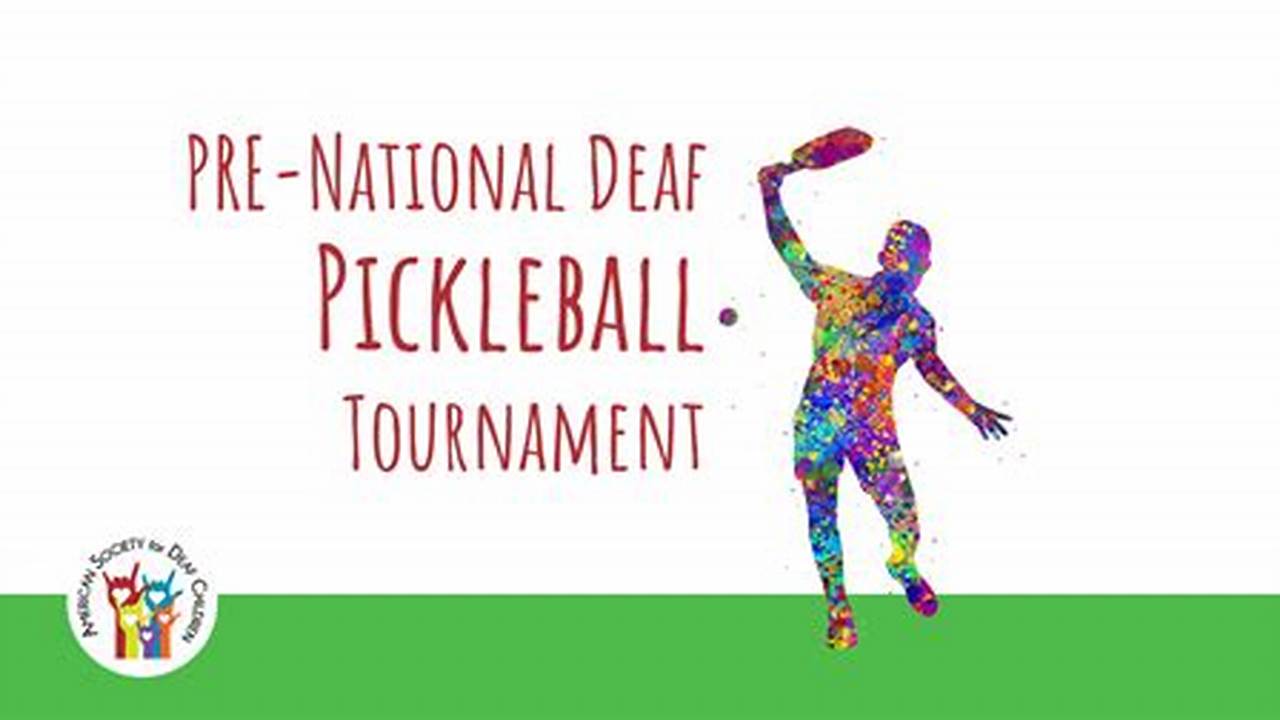 Deaf Pickleball Tournament 2024