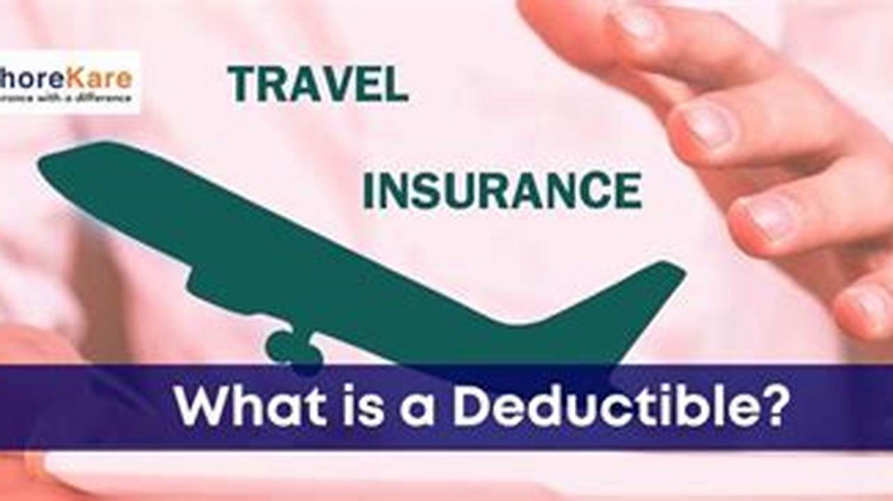 Deductibles, Travel Insurance