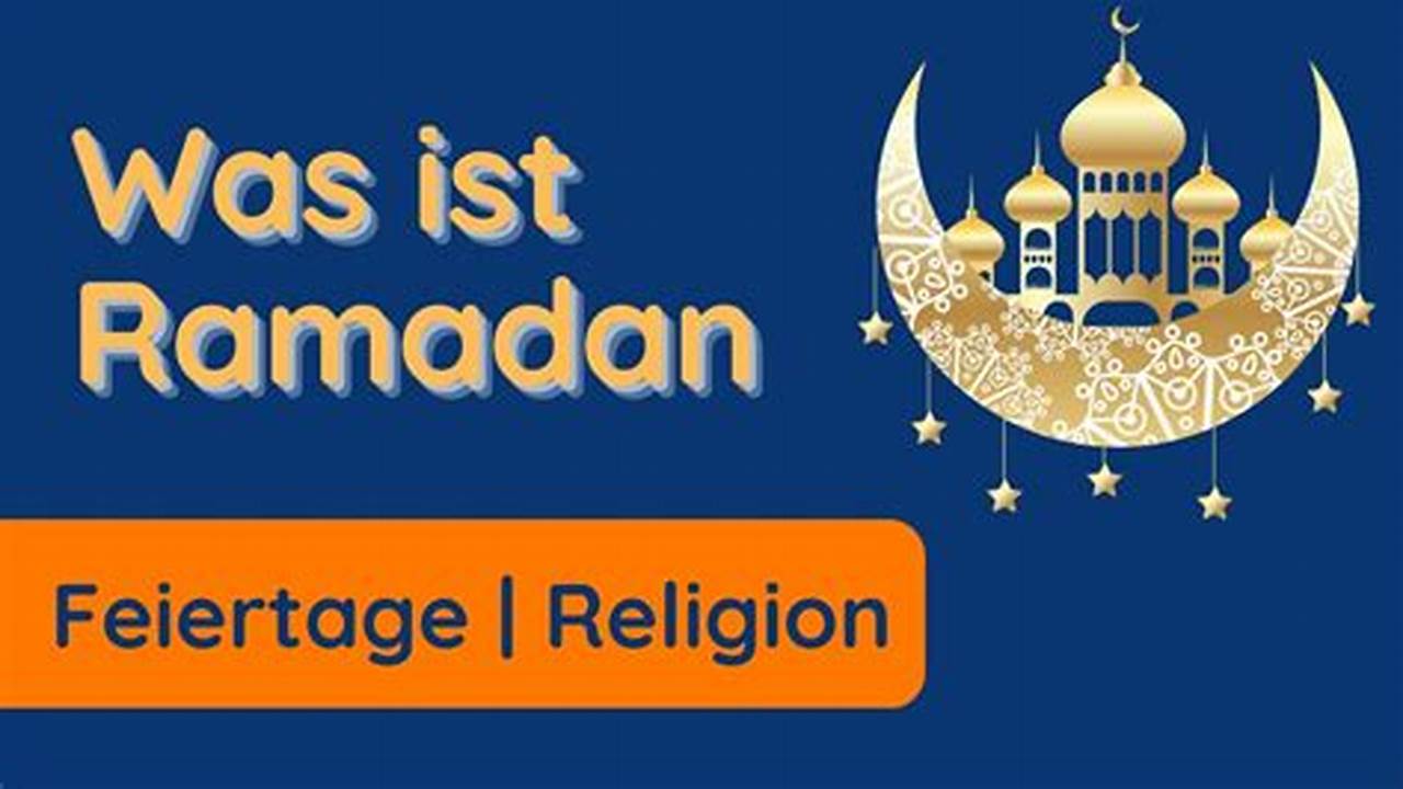 Der Heilige Monat Ramadan Steht Wieder Vor Der Tür., 2024