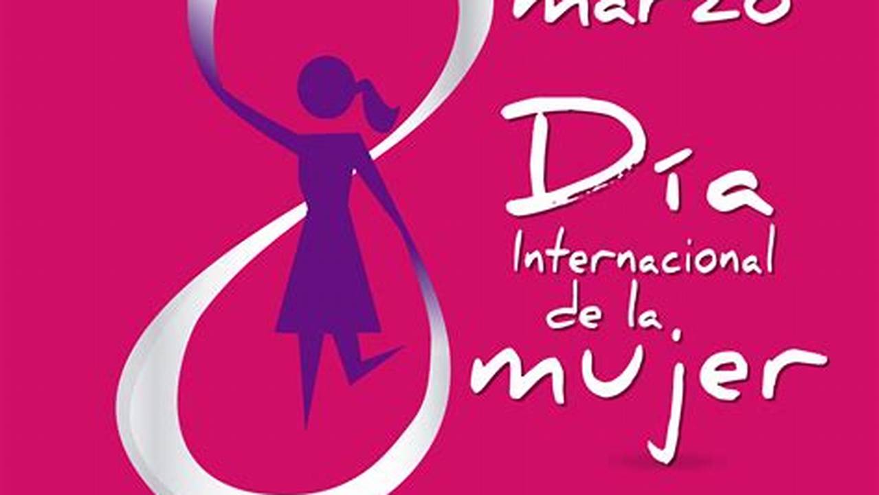 Dia Internacional De La Mujer 2024 Mexico