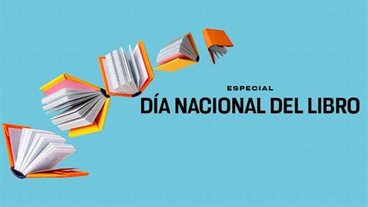 Dia Nacional Del Libro 2024 Schedule