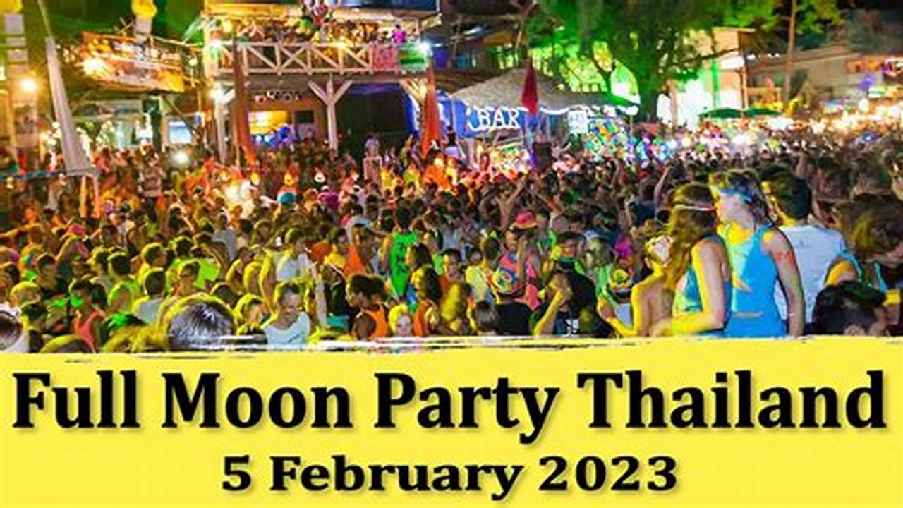 Die Full Moon Party Thailand 2023 Und 2024, 2024