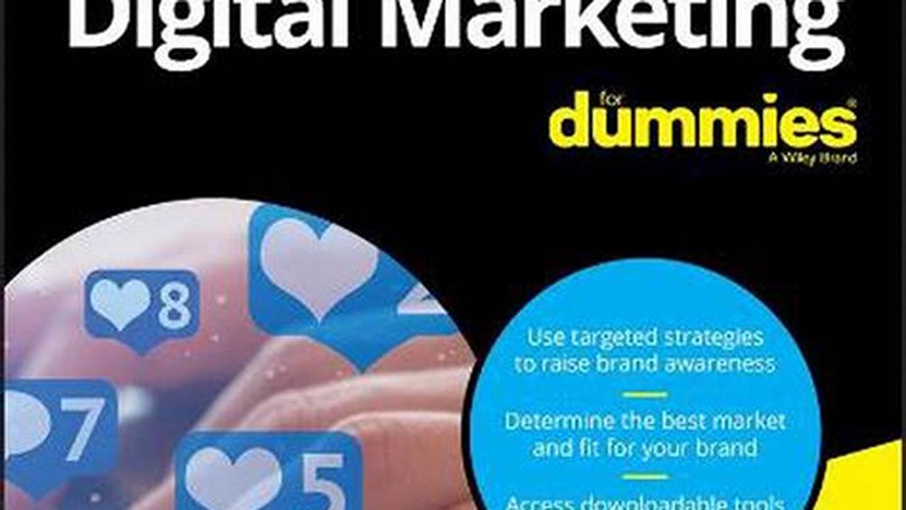 Digital Marketing For Dummies By Ryan Deiss And Russ Henneberry This Book Is A Great Introduction To The World Of Digital Marketing, Covering Everything From Social Media Marketing To Search Engine Optimization (Seo) To Email Marketing., 2024