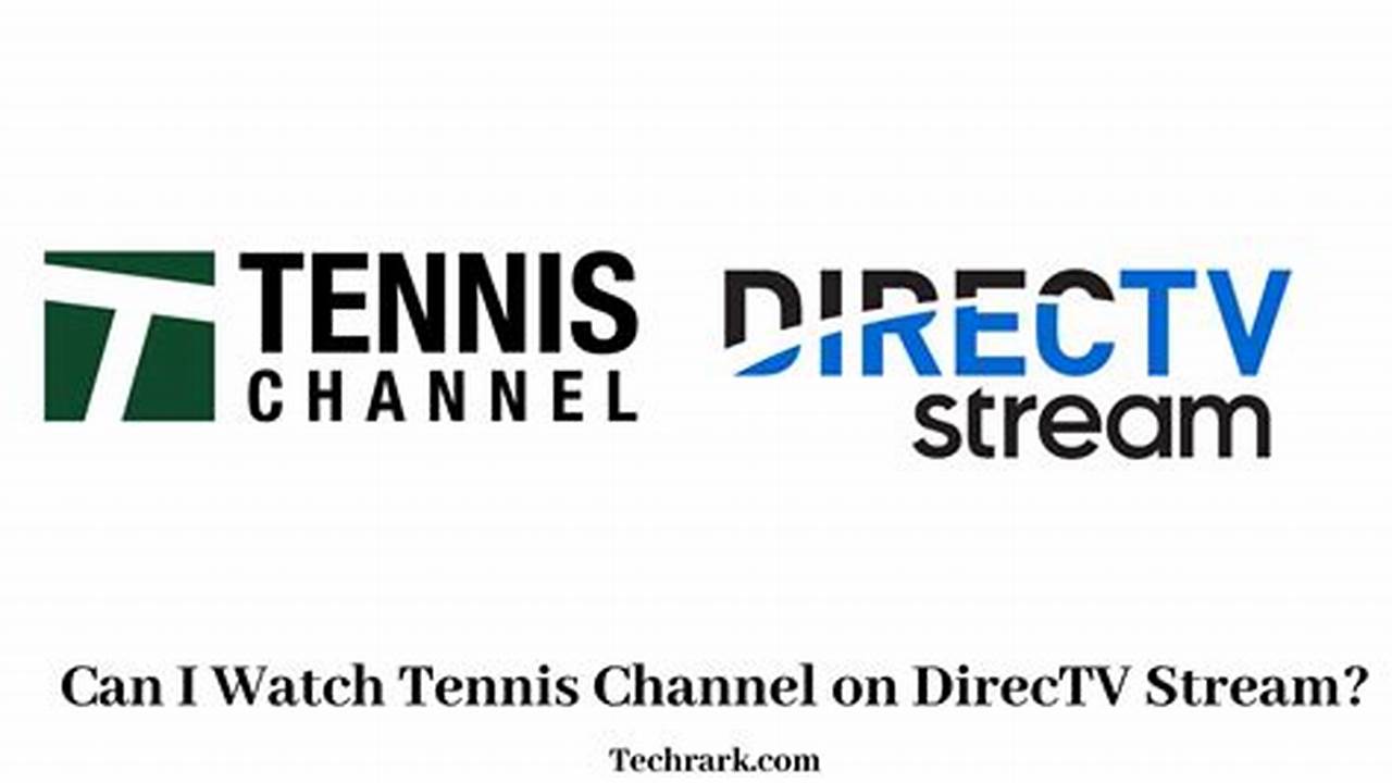 Directv Stream Carries Tennis Channel In Its Choice Package, Making It A Great Way To Watch Alcaraz Vs., 2024