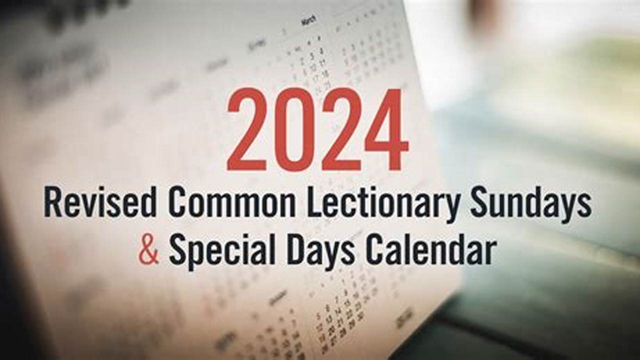 Discipleship Ministries 2024 Revised Common Lectionary Sundays, The Year Which Ended At Advent 2023 Was Year A., 2024