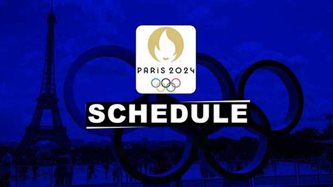 Discover The Preliminary Daily Competition Schedule For All Sports At The Paris., 2024