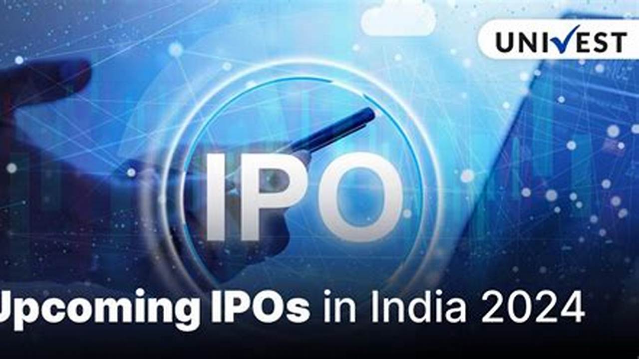 Discover The Top Upcoming Ipo In January 2024 In India., 2024