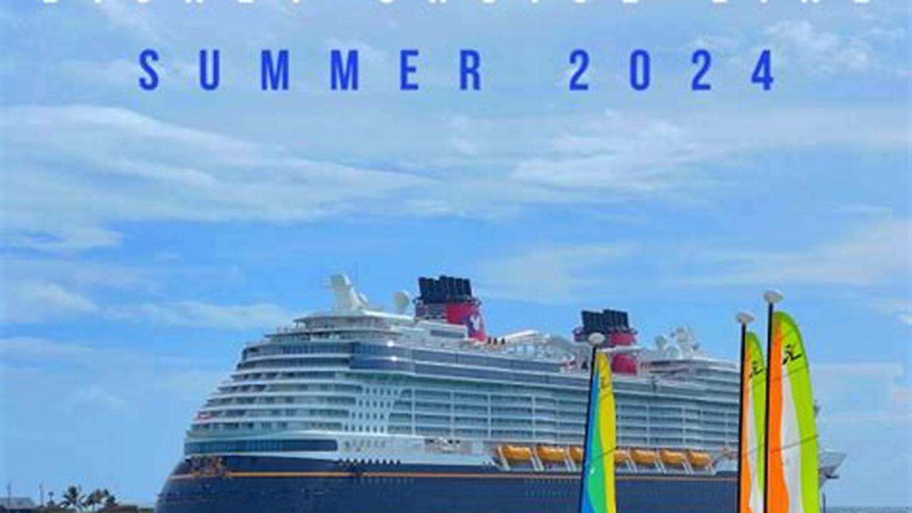 Disney Cruise Announces Summer 2024 Itineraries., 2024