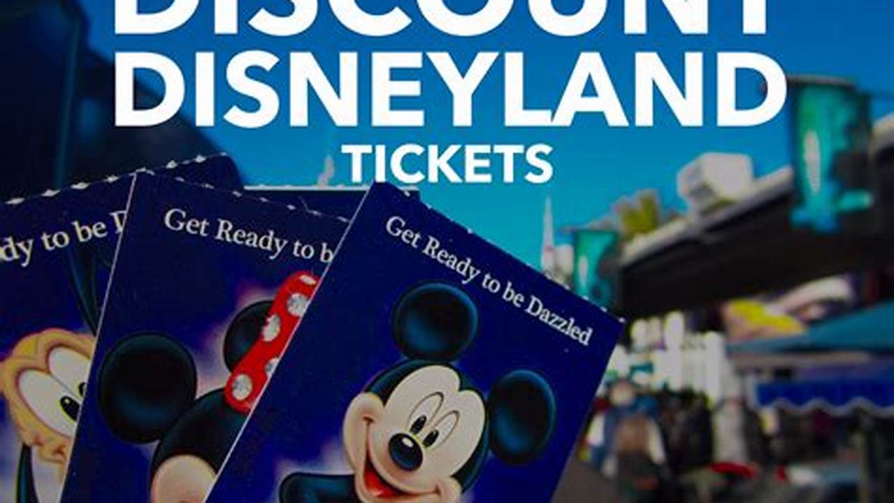 Disneyland California Discount Tickets 2024