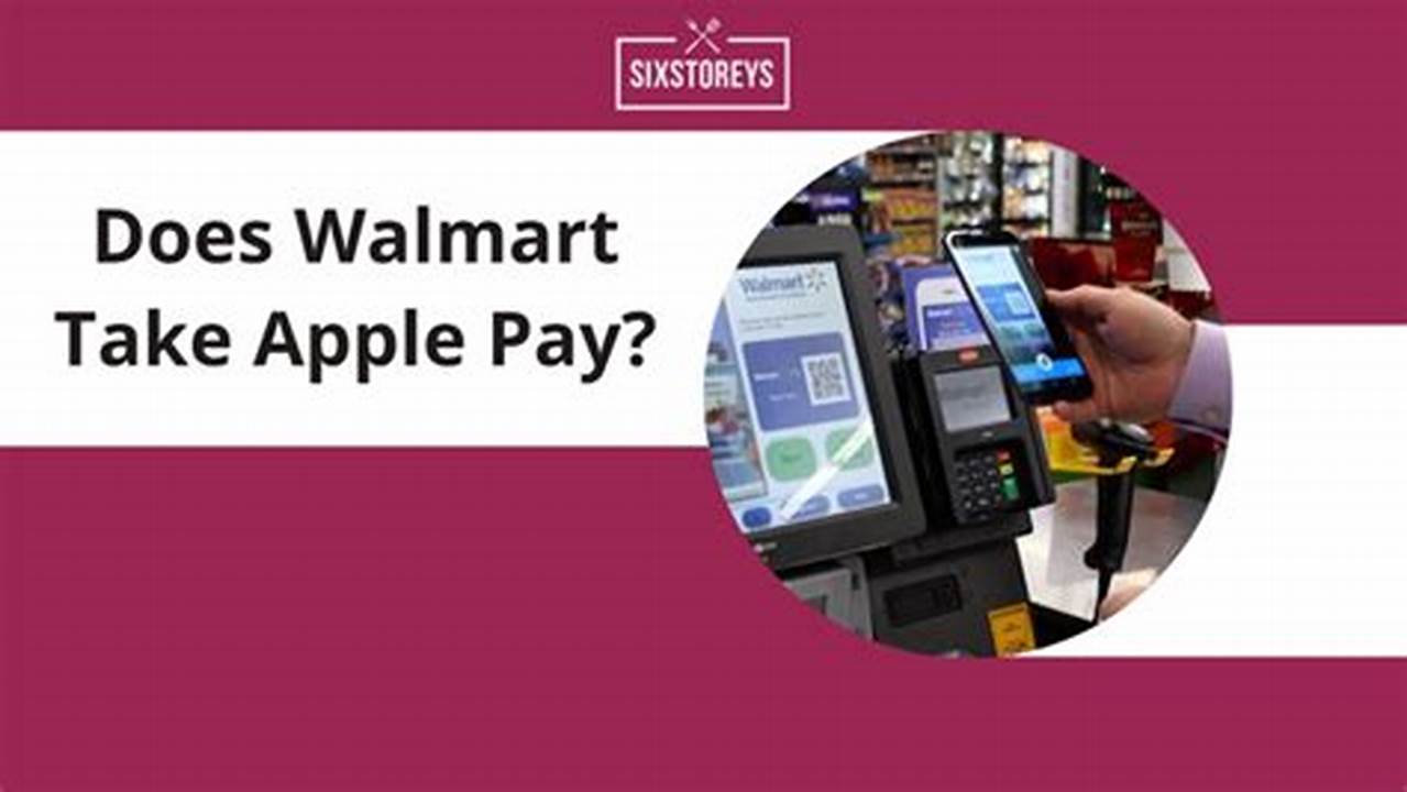 Does Walmart Take Apple Pay 2024