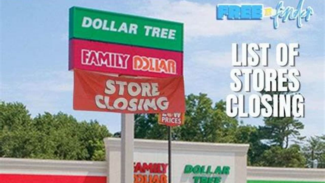 Dollar Tree Closing List 2024-2024