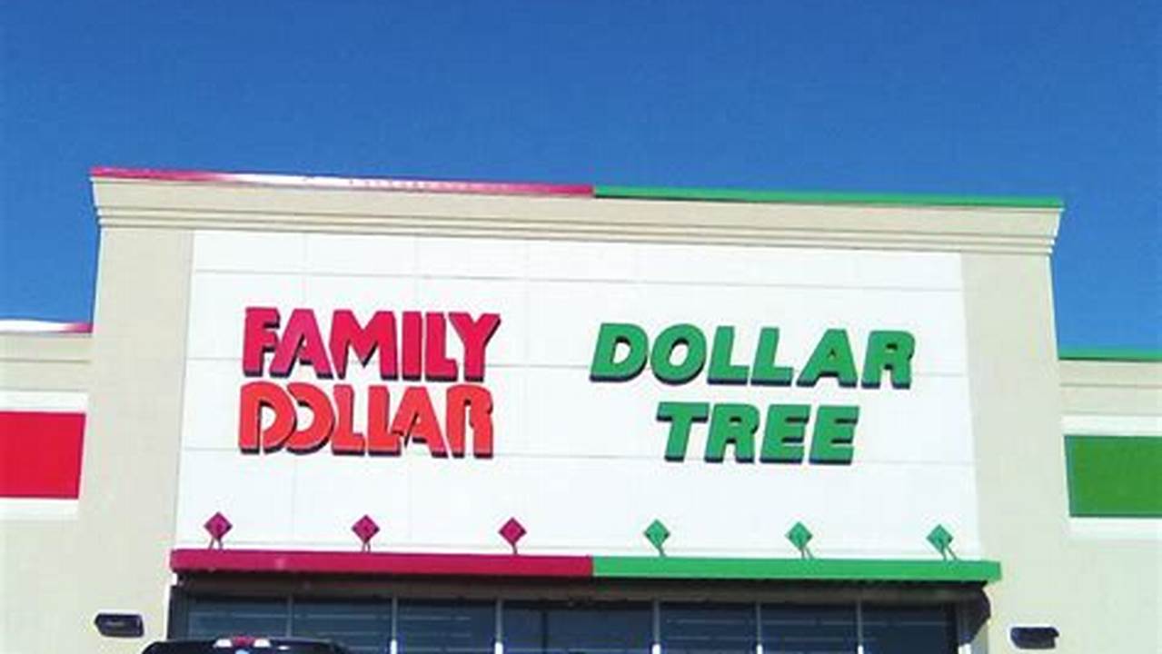 Dollar Tree Will Close 1,000 Stores With The Majority Being Under Its Family Dollar Banner, The Discount Retailer Announced Wednesday., 2024
