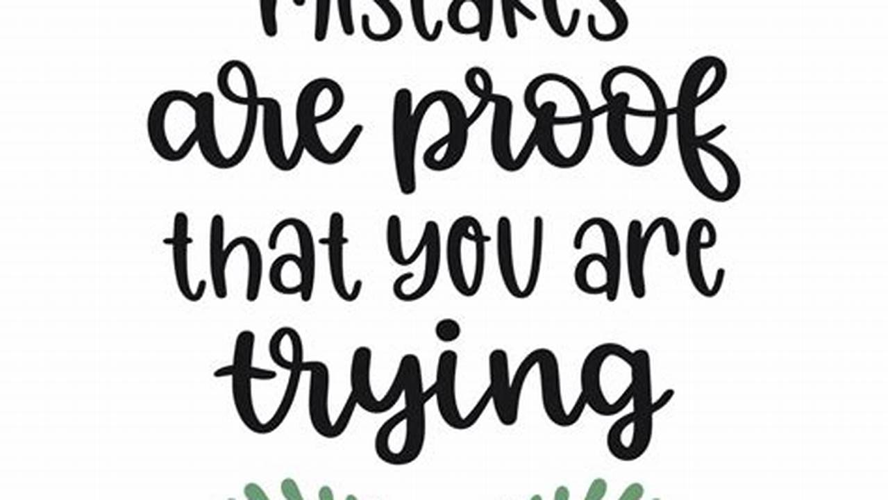 Don't Be Afraid To Make Mistakes., Free SVG Cut Files