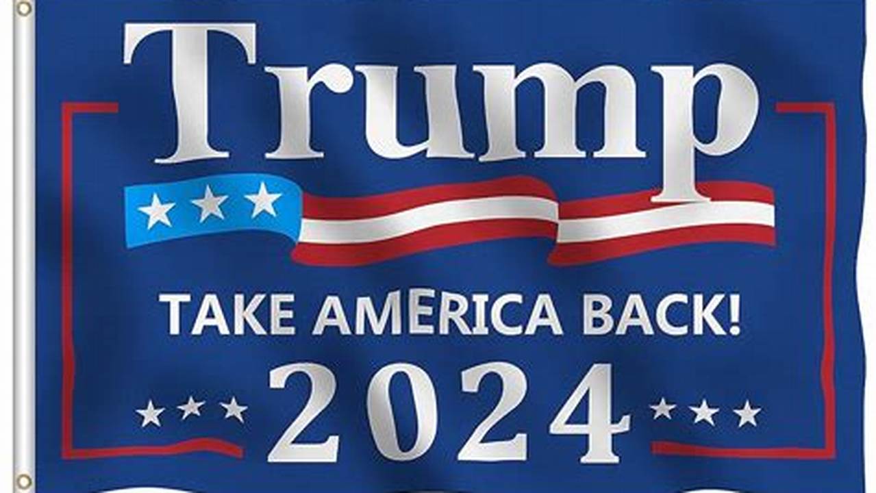 Donald Trump Flag For 2024 President, Elect Trump 2024 Flag With Two Brass Grommets, Vivid., 2024