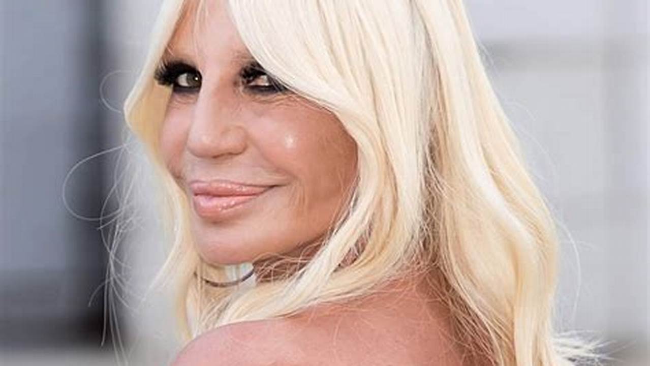 Donatella Versace 2024 Pictures And Images