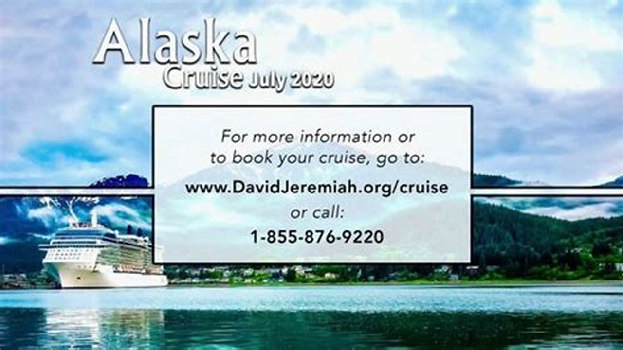 Dr David Jeremiah Cruise To Alaska July 2024