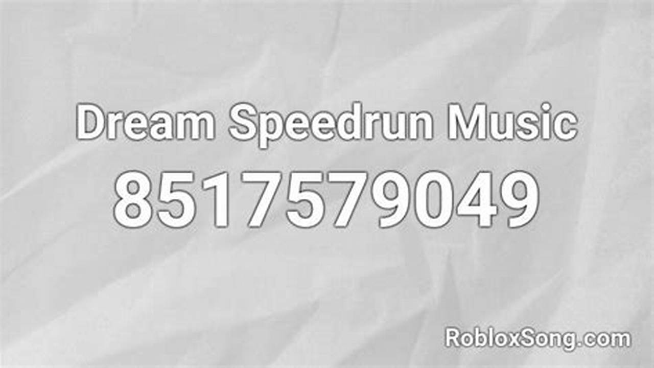 Dream Speedrun Music Roblox Id 2024