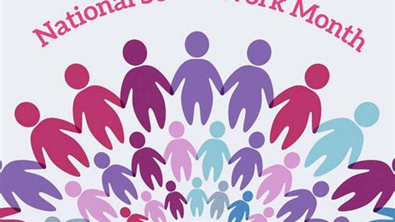 During Social Work Month Take Time To Learn More About The Many Positive Contributions Of The Profession, And Use., 2024