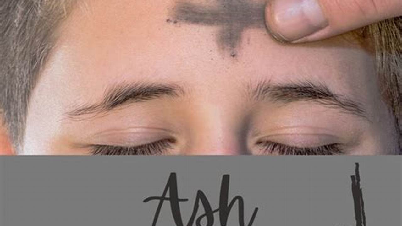 Each Year, Ash Wednesday Marks The Beginning Of Lent., 2024