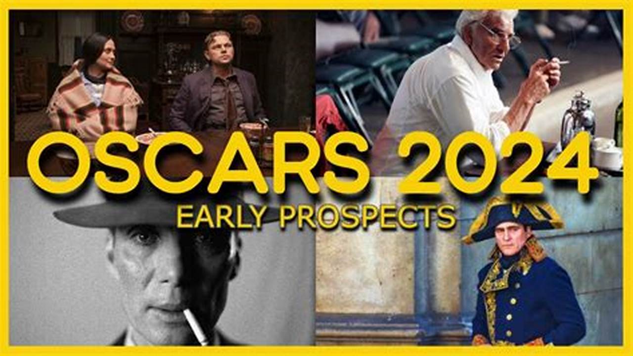 Early Predictions For Oscars 2024