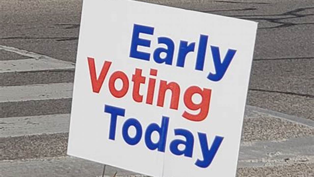 Early Voting Centers Are Open 8, 2024