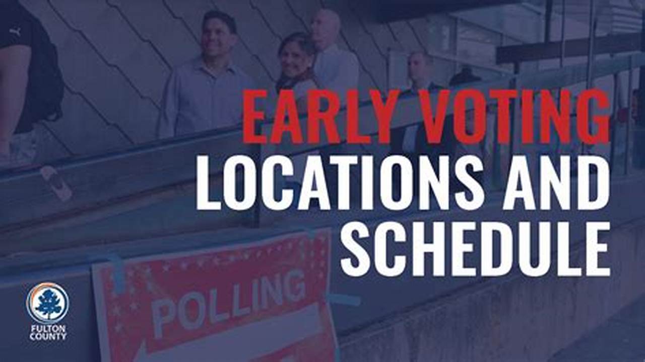 Early Voting Locations And Hours Can Be Found Here., 2024