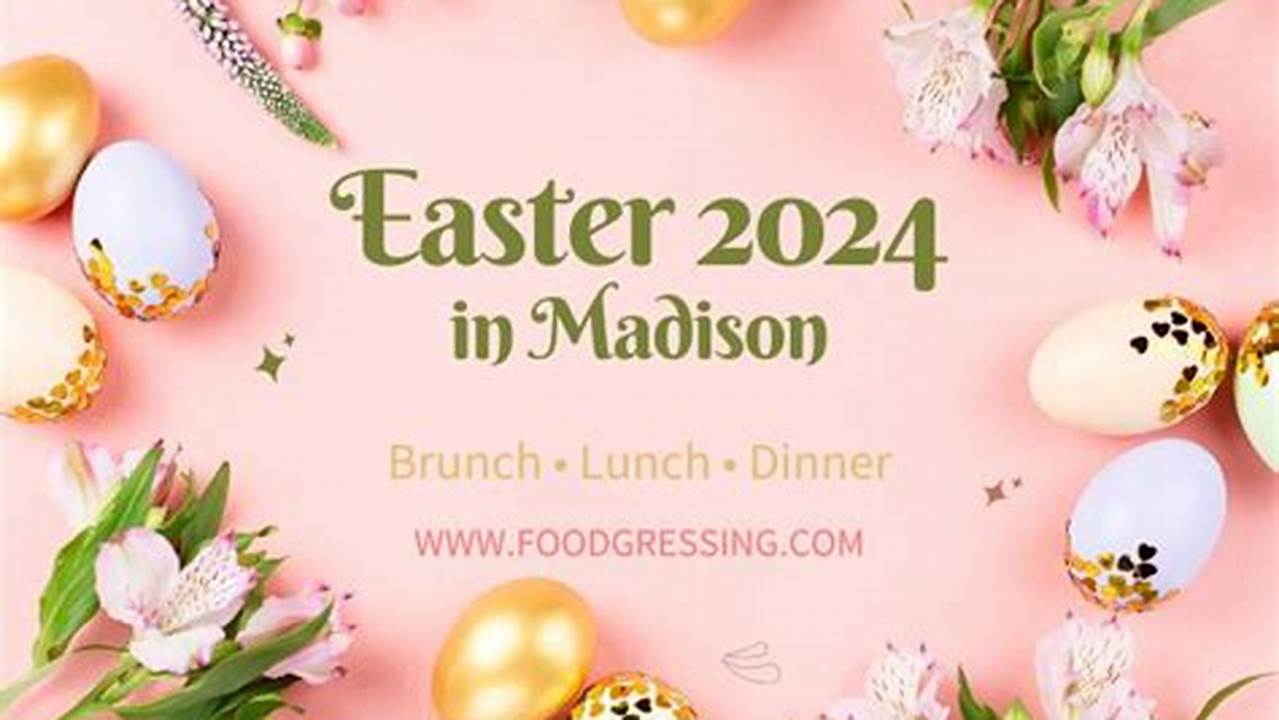 Easter Brunch Madison 2024