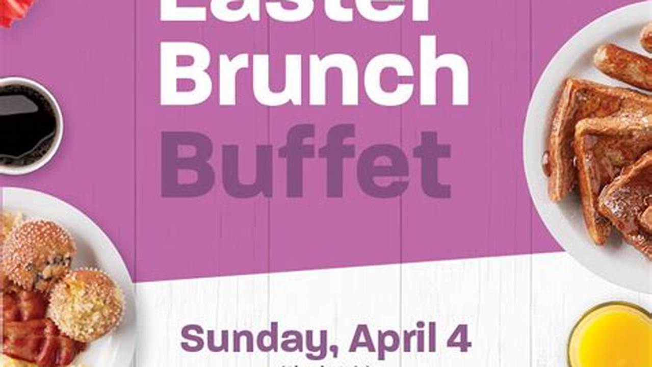Easter Buffet Restaurants Near Me 2024