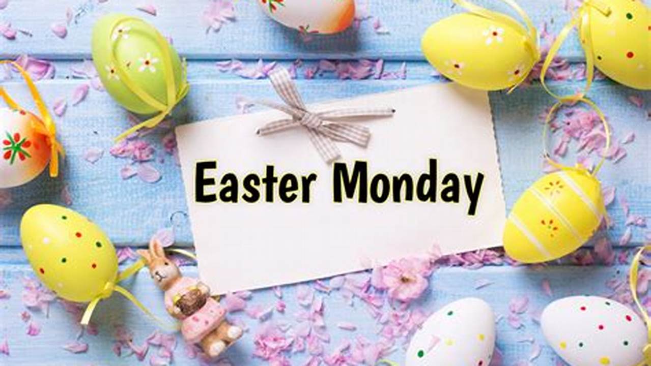 Easter Monday Is The Day After Easter Sunday And Is A Nationwide Holiday In Australia., 2024