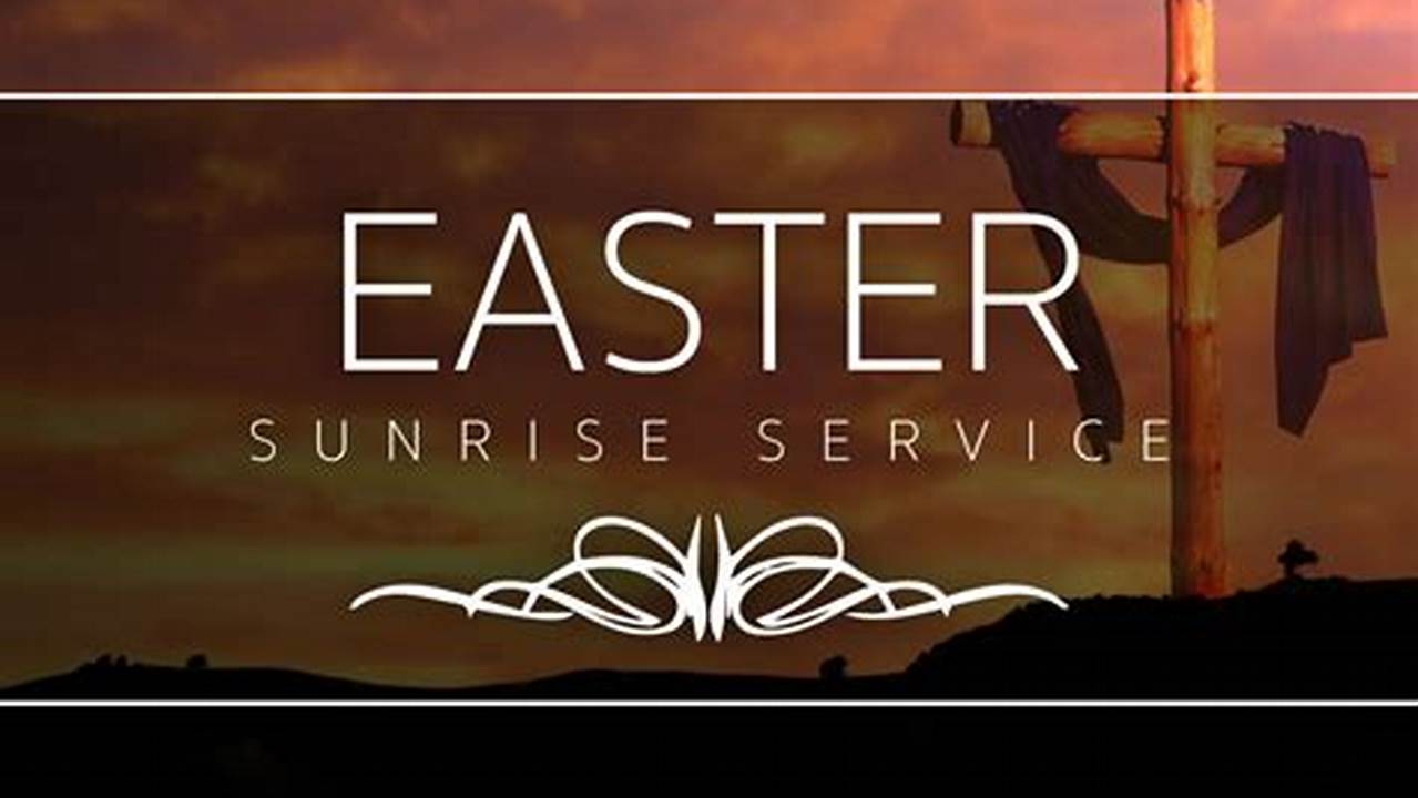 Easter Sunday Sunrise Services Near Me