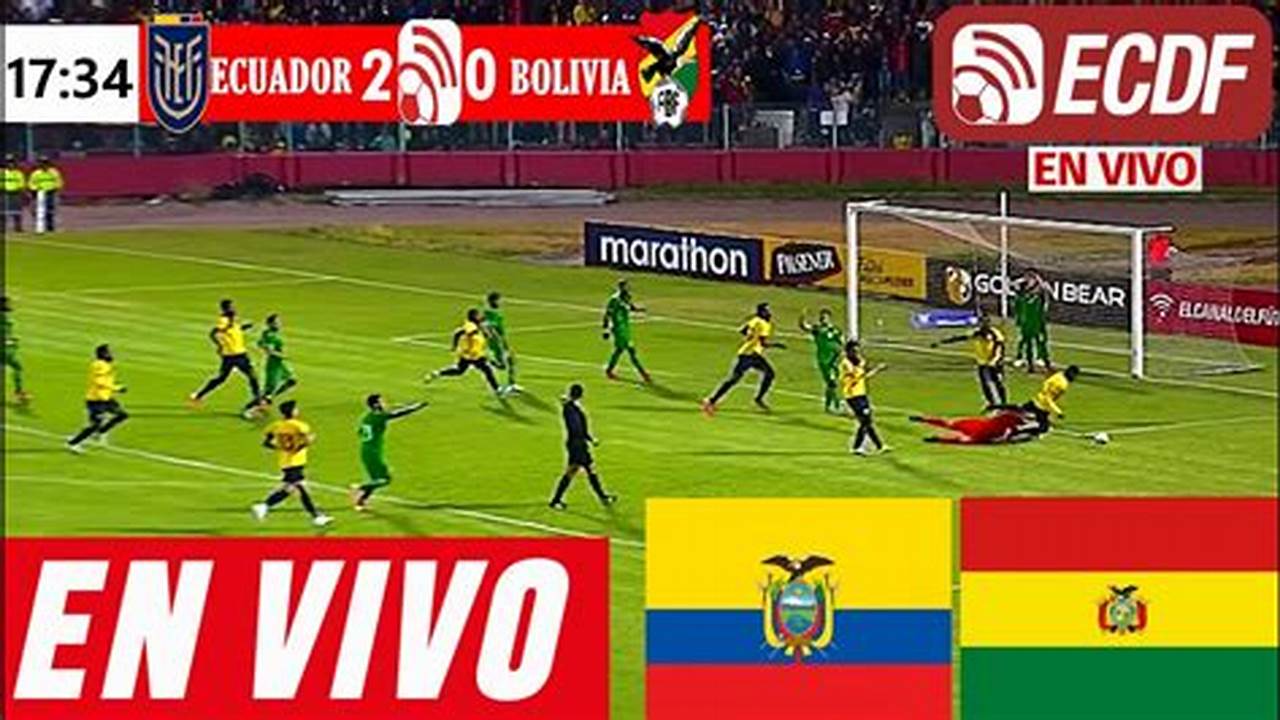 Ecuador Vs Bolivia 2024 En Vivo