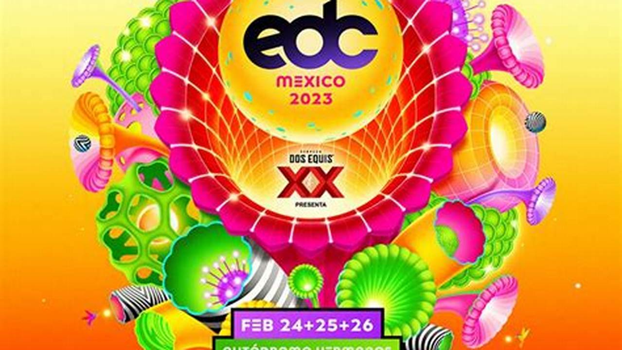 Edc Mexico 2024 Electrifies Mexico City From February 23 To February 25, 2024, Transforming The Renowned Autódromo Hermanos Rodríguez Into A Pulsating Edm Paradise., 2024