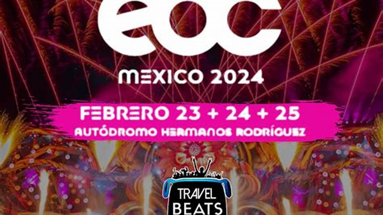 Edc Mexico 2024 Tickets