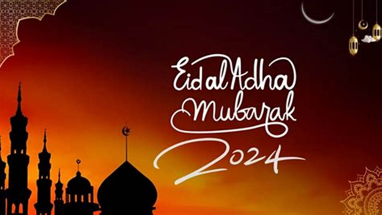 Eid Mubarak Eid Al Adha 2024