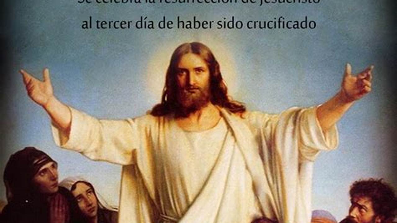 El Domingo De Pascua Nunca Puede Caer Ni Antes Del 22 De Marzo Ni Después Del 25 De Abril., 2024